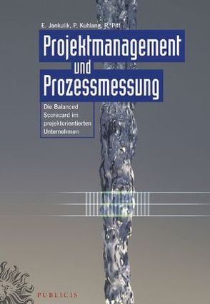 Projektmanagement und Prozessmessung von Jankulik,  Ernst, Kuhlang,  Peter, Piff,  Roland