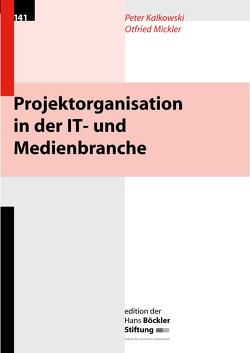 Projektorganisation in der IT- und Medienbranche von Kalkowski,  Peter, Mickler,  Otfried