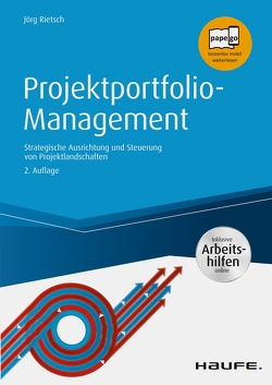 Projektportfolio-Management – inkl. Arbeitshilfen online von Rietsch,  Jörg