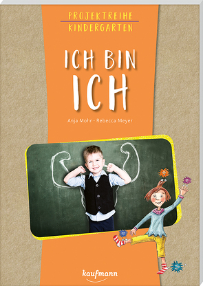 Projektreihe Kindergarten – Ich bin ich von Meyer,  Rebecca, Mohr,  Anja