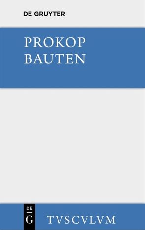 Prokop: Werke / Bauten. Beschreibung der Hagia Sophia [mit einem archäologischen Kommentar] von Paulos Silentiarios, Prokop, Pülhorn,  W.