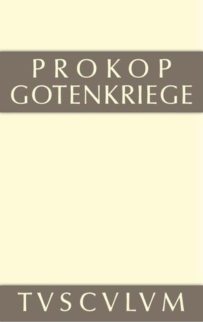 Prokop: Werke / Gotenkriege von Prokop