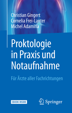 Proktologie in Praxis und Notaufnahme von Adamina,  Michel, Frei-Lanter,  Cornelia, Gingert,  Christian