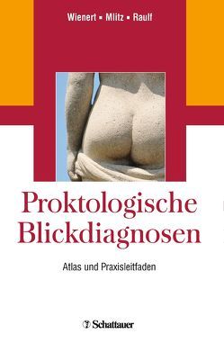 Proktologische Blickdiagnosen von Mlitz,  Horst, Raulf,  Franz, Wienert,  Volker