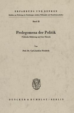 Prolegomena der Politik. von Friedrich,  Carl-Joachim