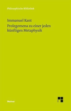 Prolegomena zu einer jeden künftigen Metaphysik, die als Wissenschaft wird auftreten können von Kant,  Immanuel, Pollok,  Konstantin
