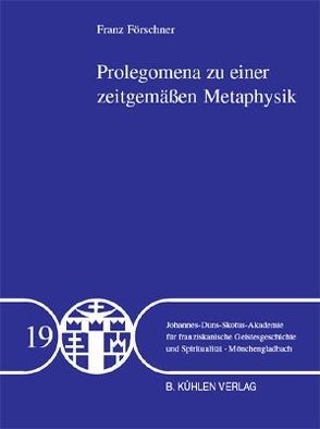 Prolegomena zu einer zeitgemäßen Metaphysik – Band 19 von Förschner,  Franz