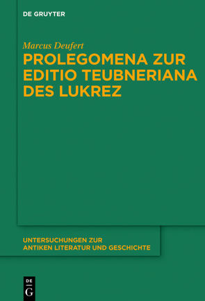 Prolegomena zur Editio Teubneriana des Lukrez von Deufert,  Marcus