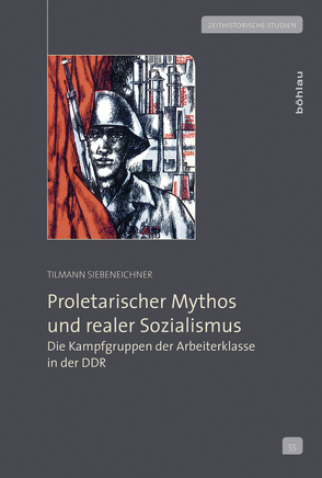 Proletarischer Mythos und realer Sozialismus von Siebeneichner,  Tilmann