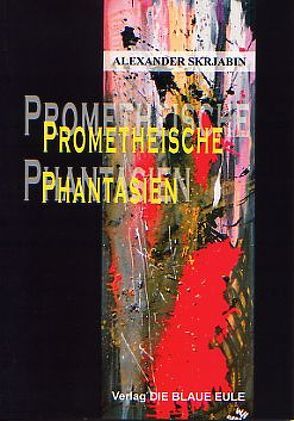 Prometheische Phantasien von Riesemann,  Oskar von, Skrjabin,  Alexander