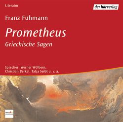 Prometheus von Berkel,  Christian, Fendel,  Rosemarie, Fühmann,  Franz, Krogmann,  Hans Gerd, Wölbern,  Werner