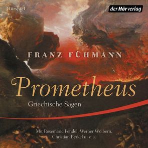 Prometheus von Berkel,  Christian, Fendel,  Rosemarie, Fühmann,  Franz, Krogmann,  Hans Gerd, Wölbern,  Werner