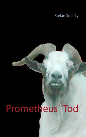 Prometheus‘ Tod von Soeffky,  Stefan