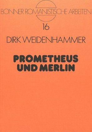 Prometheus und Merlin von Weidenhammer,  Dirk