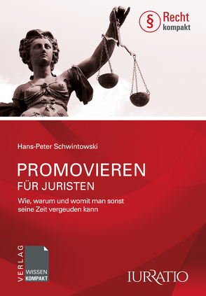 Promovieren für Juristen von Schwintowski,  Hans-Peter