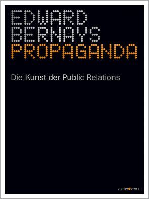 Propaganda von Bernays,  Edward, Crispin Miller,  Mark, Löhfelm,  Undine, Schnur,  Patrick