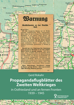 Propagandaflugblätter des Zweiten Weltkrieges von Rokahr,  Gerd