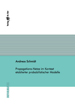 Propagations-Netze im Kontext etablierter probabilistischer Modelle von Schmidt,  Andreas