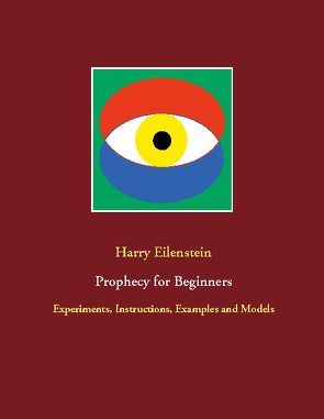 Prophecy for Beginners von Eilenstein,  Harry