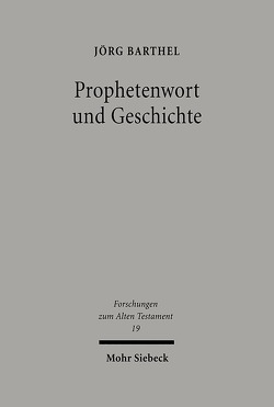 Prophetenwort und Geschichte von Barthel,  Jörg