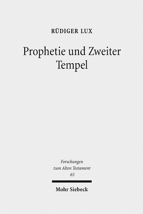 Prophetie und Zweiter Tempel von Lux,  Rüdiger