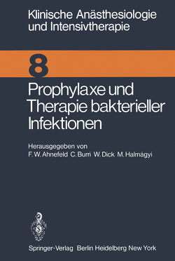 Prophylaxe und Therapie bakterieller Infektionen von Ahnefeld,  F.W., Burri,  C., Dick,  W., Halmagyi,  M.