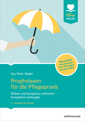 Prophylaxen für die Pflegepraxis von Röpke,  Kay Peter