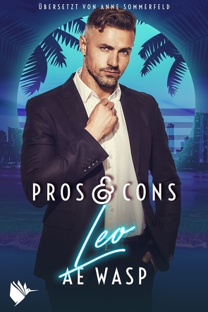 Pros & Cons: Leo von Sommerfeld,  Anne, Wasp,  A.E.