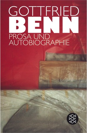 Prosa und Autobiographie von Benn,  Gottfried, Hillebrand,  Bruno