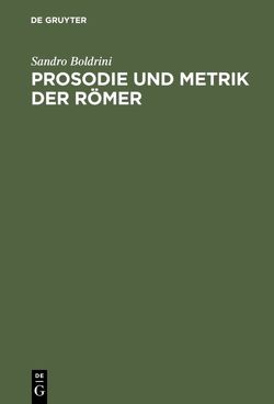 Prosodie und Metrik der Römer von Boldrini,  Sandro, Häuptli,  Bruno W.