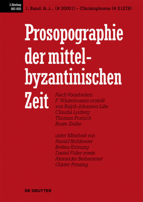 Prosopographie der mittelbyzantinischen Zeit. 867-1025 / A..i… (# 20001) – Christophoros (# 21278) von et al., Lilie,  Ralph-Johannes, Ludwig,  Claudia, Pratsch,  Thomas, Zielke,  Beate