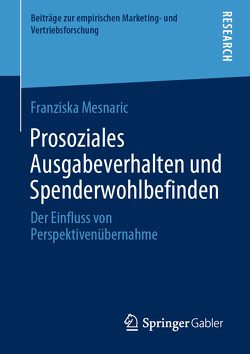 Prosoziales Ausgabeverhalten und Spenderwohlbefinden von Mesnaric,  Franziska