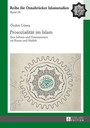 Prosozialität im Islam von Günes,  Özden