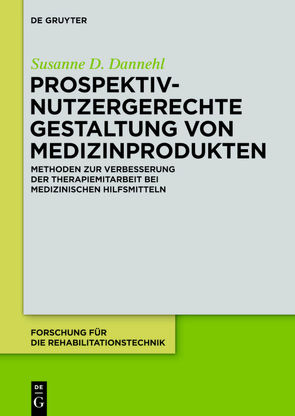 Prospektiv-nutzergerechte Gestaltung von Medizinprodukten von Dannehl,  Susanne D.