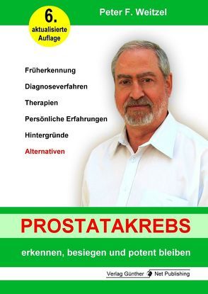 Prostatakrebs erkennen, besiegen und potent bleiben von Weitzel,  Peter F.