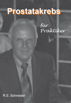 Prostatakrebs für Praktiker von Schneider,  R.S.