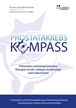Prostatakrebs-Kompass von Dr.med.Jacob,  Ludwig Manfred, Klippel,  Prof. Dr. med. Karl Friedrich