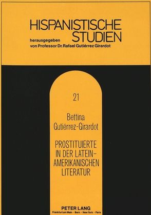 Prostituierte in der lateinamerikanischen Literatur von Gutiérrez-Girardot,  Bettina