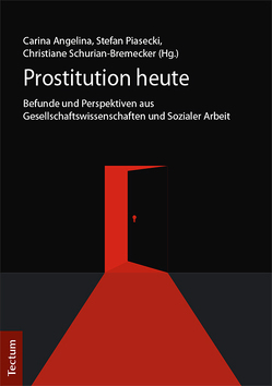 Prostitution heute von Angelina,  Carina, Piasecki,  Stefan, Schurian-Bremecker,  Christiane