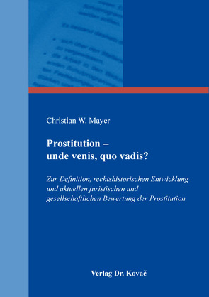 Prostitution – unde venis, quo vadis? von Mayer,  Christian W.