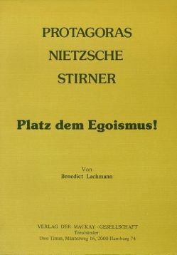 Protagoras, Nietzsche, Stirner von Lachmann,  Benedict