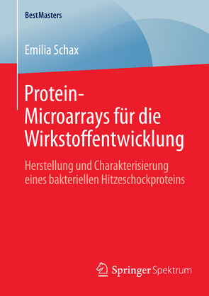 Protein-Microarrays für die Wirkstoffentwicklung von Schax,  Emilia