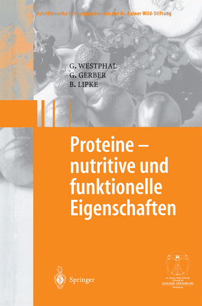 Proteine – nutritive und funktionelle Eigenschaften von Gerber,  Gerhard, Lipke,  Bodo, Westphal,  Günter
