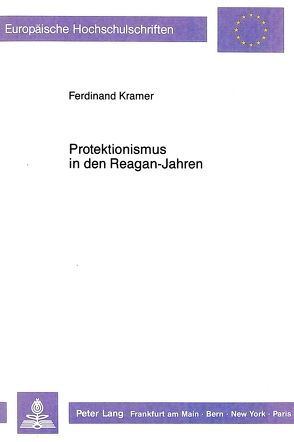 Protektionismus in den Reagan-Jahren von Kramer,  Ferdinand