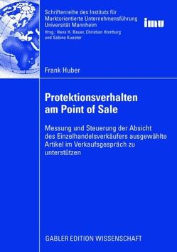 Protektionsverhalten am Point of Sale von Bauer,  Prof. Dr. Hans H., Huber,  Frank