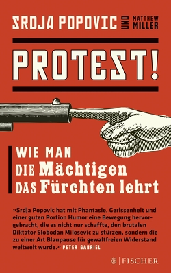 Protest! von Miller,  Matthew, Neubauer,  Jürgen, Popovic,  Srdja