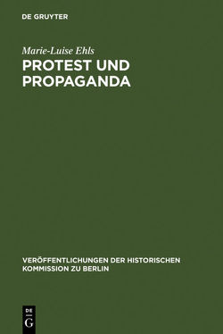 Protest und Propaganda von Ehls,  Marie-Luise