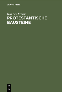 Protestantische Bausteine von Krause,  Heinrich