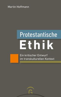 Protestantische Ethik von Hoffmann,  Martin