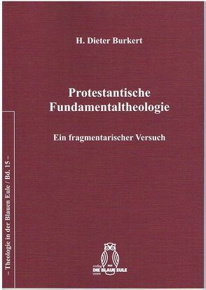 Protestantische Fundamentaltheologie von Burkert,  H. Dieter